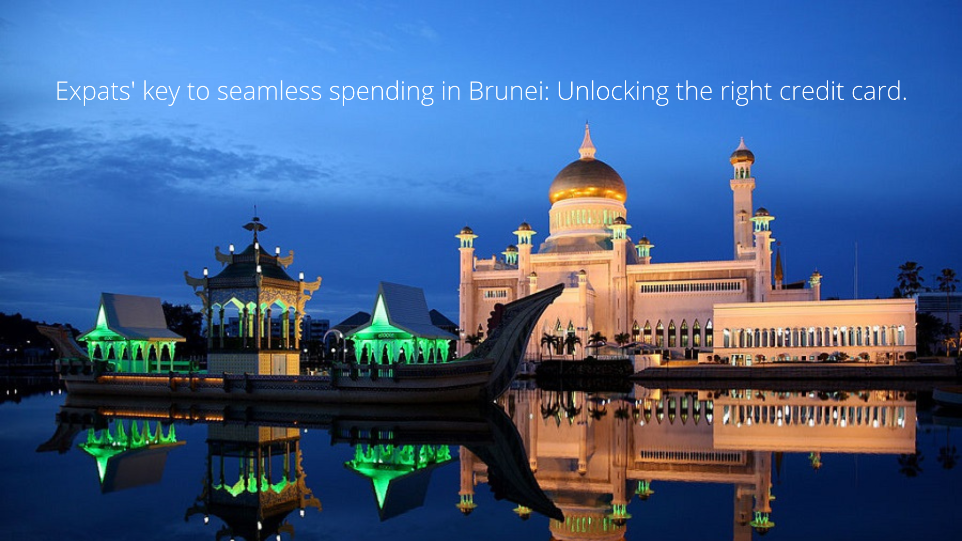 The Expat's Guide: Securing a Credit Card in Brunei